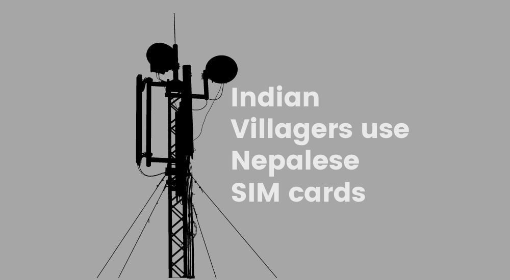Indian border villagers use Nepalese SIM cards