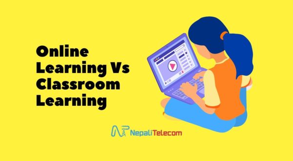 Online learning VS Classroom learning: Pros and Cons - NepaliTelecom