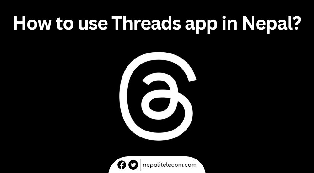 How to use Threads app in Nepal