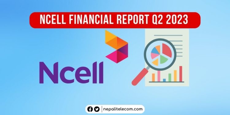 Ncell Financial quarterly report Q2 2023