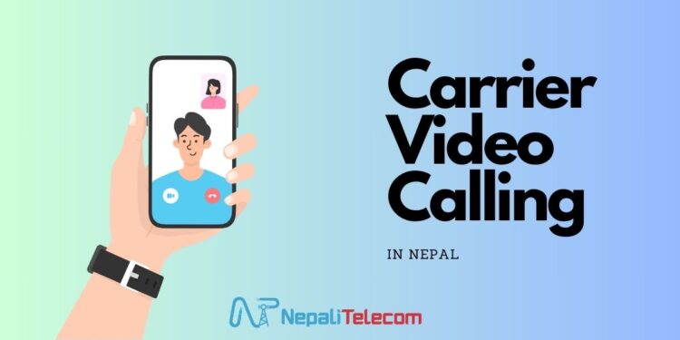 How to use Carrier Video Calling in Nepal