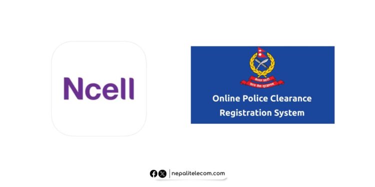 Ncell Online Police clearance certificate and Free mobile data for Nepal Police website browsing