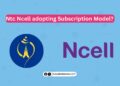 Ntc Ncell subscription model plan