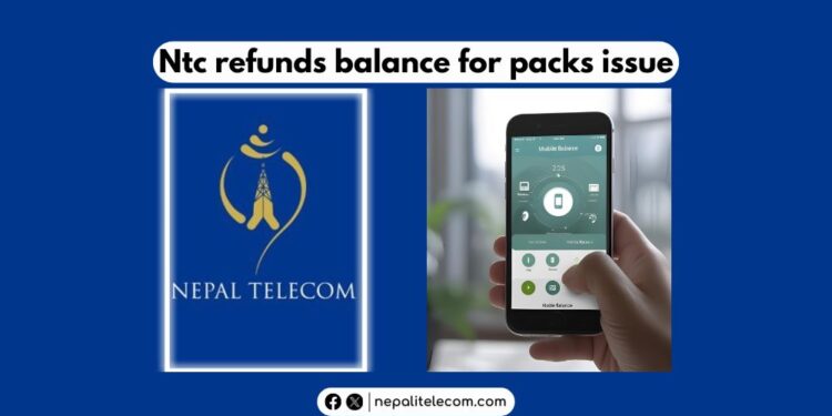 Ntc refunds balance for double pack subscription issue