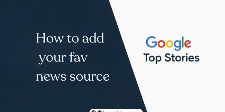 How to add favorite news source to Top stories Google